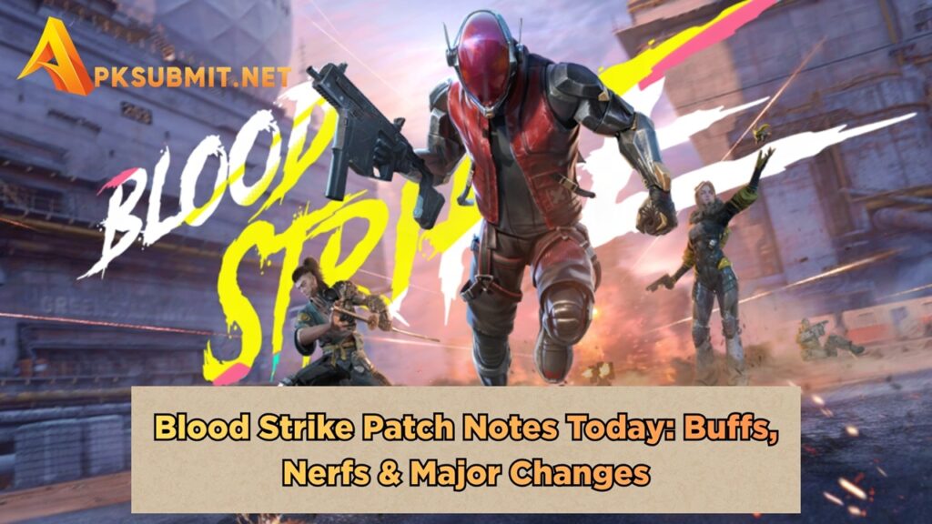 Blood Strike Patch Notes Today: Buffs, Nerfs & Major Changes